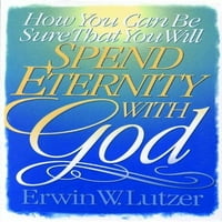 Kako možete biti sigurni da ćete zauvijek provesti s Bogom, rabljeni Meki uvez Ervina V. Lutzera
