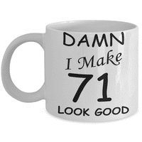 pokloni za 71. rođendan za muškarce i žene-dovraga, dobro izgledam-bijela keramička šalica za kavu unca